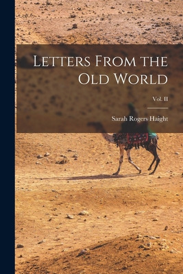 Libro Letters From The Old World; Vol. Ii - Haight, Sarah...