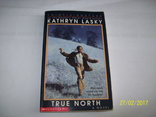 Kathryn Lasky. True North (a Novel)