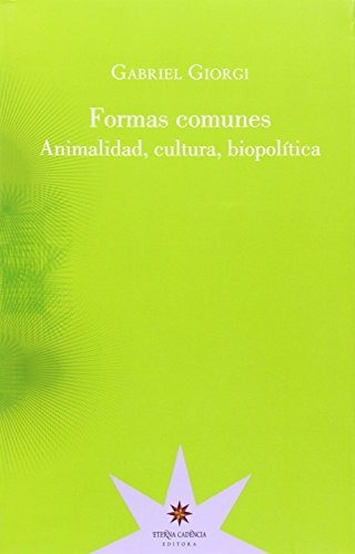 Libro Formas Comunes . Animalidad Cultura Biopol De Giorgi G