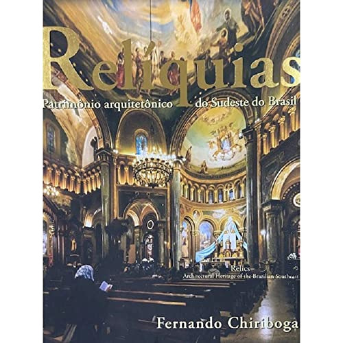 Libro Relíquias ¿ Patrimônio Arquitetônico Do Sudeste Do Bra