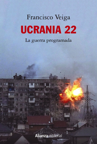 Ucrania 22: La Guerra Programada - Veiga, Francisco  - *