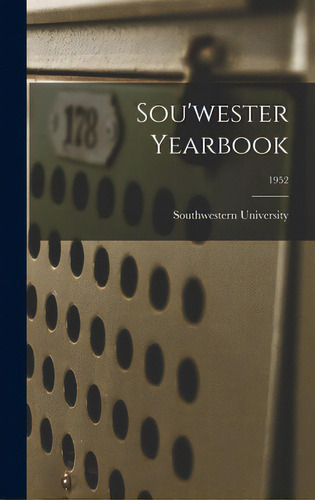 Sou'wester Yearbook; 1952, De Southwestern University. Editorial Hassell Street Pr, Tapa Dura En Inglés