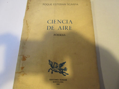 Roque Esteban Scarpa Ciencia De Aire Poemas 1981