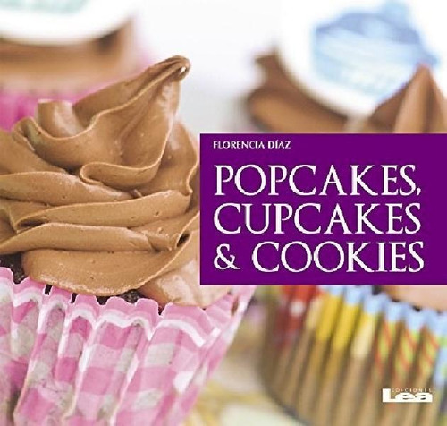 Libro - Libro Popcakes , Cupcakes Y Cookies De Florencia Di