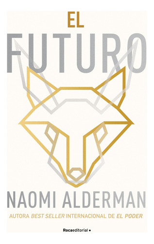 Libro El Futuro - Naomi Alderman - Roca Editorial