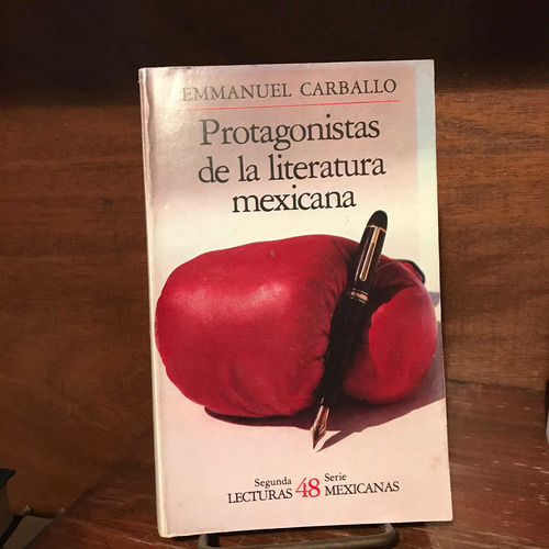 Protagonistas De La Literatura Mexicana - Emmanuel Carballo