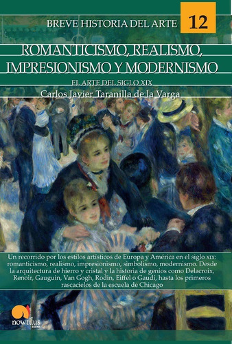 Breve Historia Del Romanticismo, Realismo, Impresionismo Y Modernismo, De Carlos Javier Taranilla De La Varga. Editorial Nowtilus, Tapa Blanda En Español, 2020