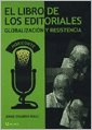 El Libro De Los Editoriales. Globalizacion Y Resistencia 1a