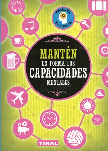 Mantãâ©n En Forma Tus Capacidades Mentales, De Varios Autores. Editorial Tikal, Tapa Blanda En Español