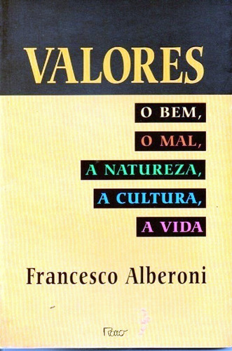 Livro Valores O Bem,o Mal,a Natureza,a Cultura,a Vida