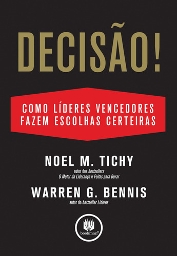 Decisão!: Como Grandes Líderes Fazem Escolhas, de Tichy, Noel M.. Bookman Companhia Editora Ltda., capa mole em português, 2009