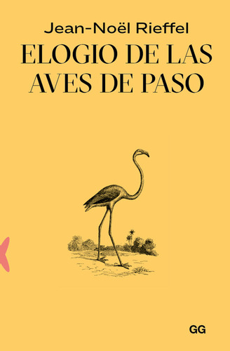 Elogio De Las Aves De Paso - Rieffel, Jean-noól