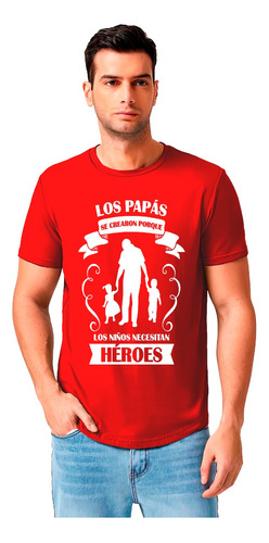 Polera Día Del Padre Los Niños Necesitan Héroes Regalo Papa