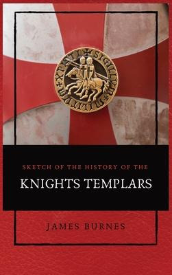 Libro Sketch Of The History Of The Knights Templars : Ill...