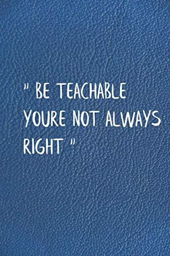 Libro:  Be Teachable Youre Not Always Right   - From Best M