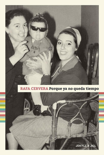 Libro: Porque Ya No Queda Tiempo. Cervera,rafa. Jekyll & Jil