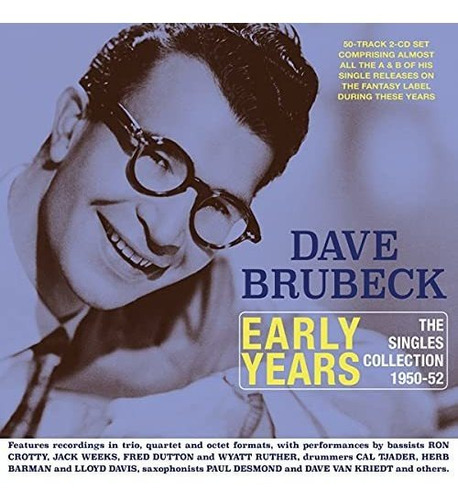 Cd Early Years The Singles Collection 1950-52 - Brubeck