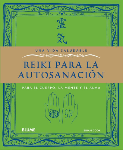 Reiki Para La Autosanación, De Brian, Cook. Editorial Blume, Tapa Blanda, Edición 1 En Español, 2012