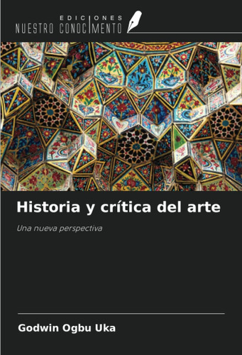 Libro: Historia Y Crítica Del Arte: Una Nueva Perspectiva (s