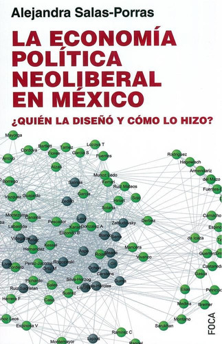 La Economia Politica Neoliberal En Mexico: ¿quien La Diseño