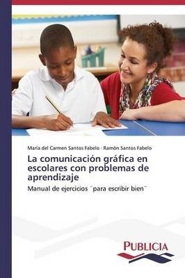 Libro La Comunicacion Grafica En Escolares Con Problemas ...