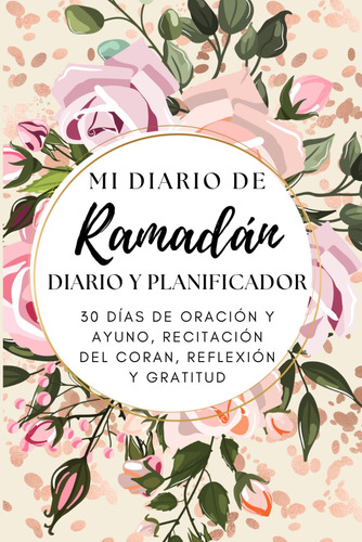 Mi Diario De Ramadán: 30 Días De Oración Y Ayuno, Reci 71kdx