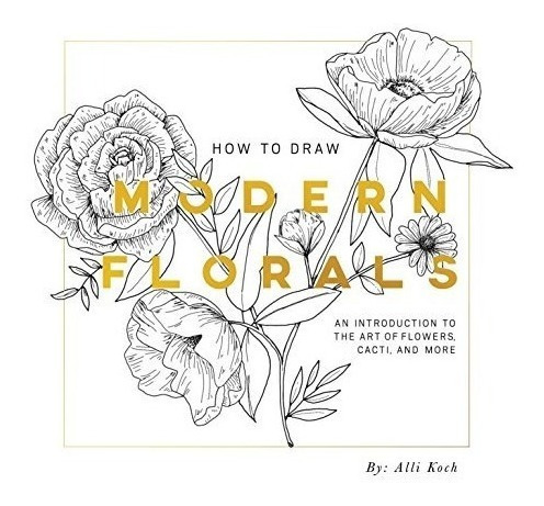 How To Draw Modern Florals: An Introduction To (5416)