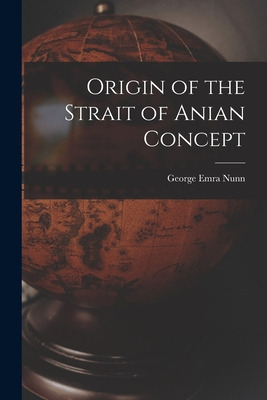 Libro Origin Of The Strait Of Anian Concept - Nunn, Georg...
