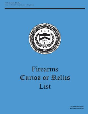 Libro Firearms Curios Or Relics List - Justice, U. S. Dep...