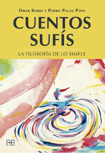 Libro - Cuentos Sufis La Filosofía De Lo Simple  Omar Kurdi