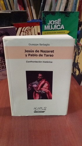 Jesús De Nazaret Y Pablo De Tarso. Barbaglio