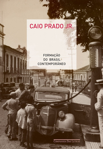 Formação do Brasil contemporâneo, de Prado Jr., Caio. Editora Schwarcz SA, capa mole em português, 2011