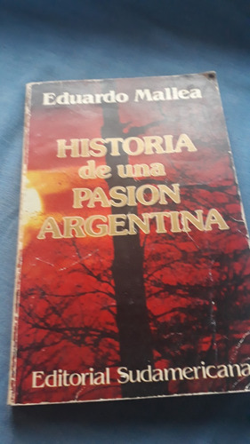 Historia De Una Pasion Argentina - Eduardo Mallea -edic 1984