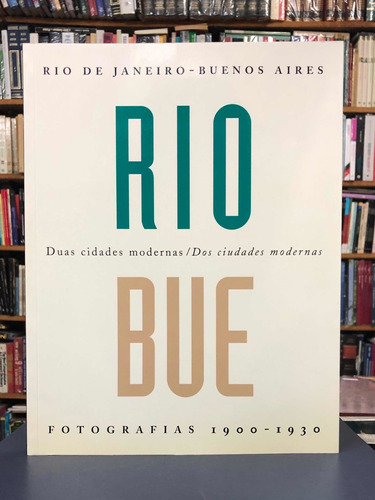 Dos Ciudades Modernas Río Bue / Fotografías 1900-1930