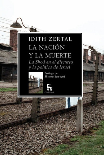 La Nacion Y La Muerte Shoa - Idith Zertal - Gredos Nuevo
