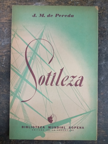 Sotileza * J. M. Pereda * Sopena 1º Edicion 1938 *