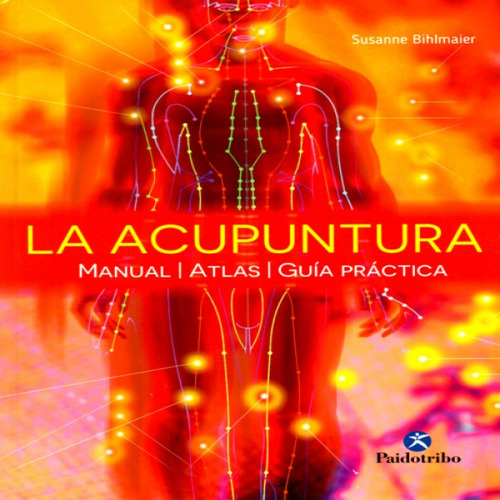 Libro: La Acupuntura  Manual Atlas Guía Práctica - Bihlmaier