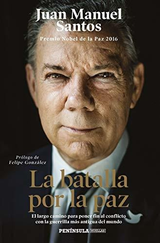 La Batalla Por La Paz: El Largo Camino Para Poner Fin Al Con