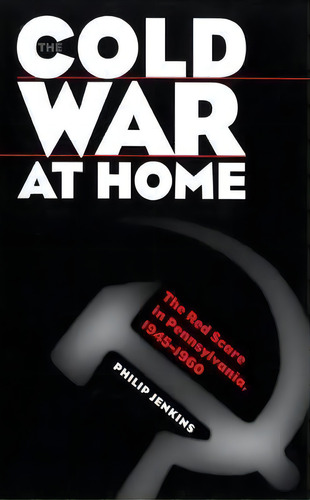 The Cold War At Home, De Philip Jenkins. Editorial University North Carolina Press, Tapa Blanda En Inglés