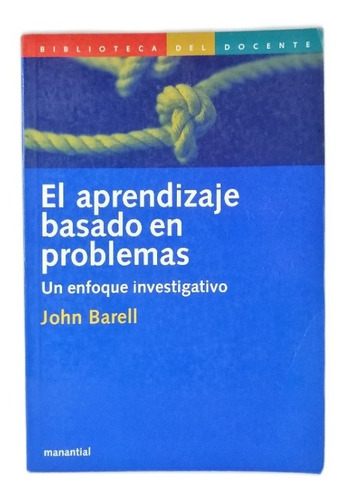 El Aprendizaje Basado En Problemas John Barell 