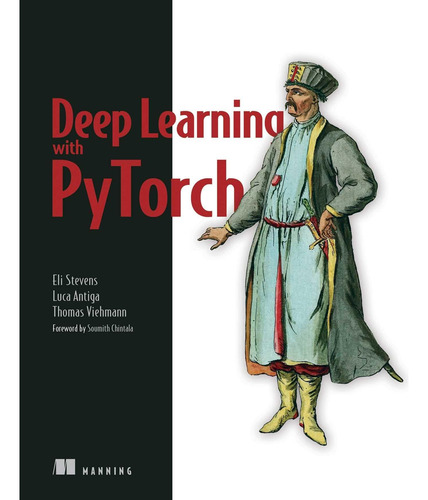 Libro: Deep Learning With Pytorch: Build, Train, And Tune