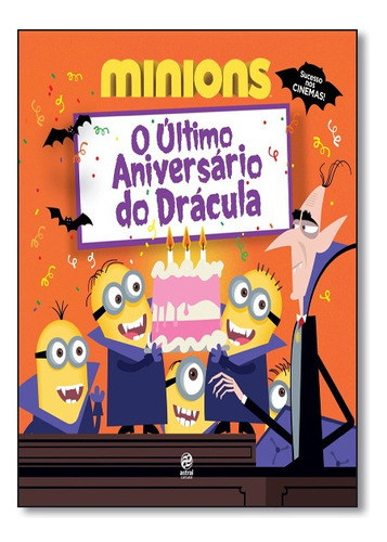 Minions - O Ultimo Aniversario De Dracula, De Lucy Rosen. Editora Astral Cultural Em Português