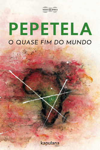O quase fim do mundo, de Pepetela. Série Vozes da Africa Editora Kapulana Ltda. ME, capa mole em português, 2019