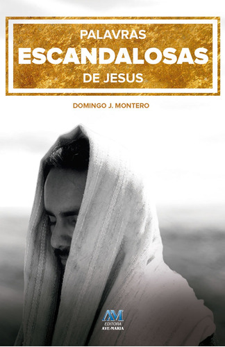 Palavras escandalosas de Jesus, de Motero, Domingos J.. Editora Ação Social Claretiana, capa mole em português, 2015