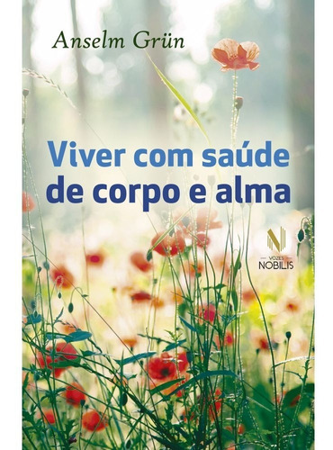 Viver Com Saúde De Corpo E Alma, De Anselm Grün. Editora Vozes Em Português