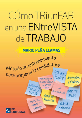 Cómo Triunfar En Una Entrevista De Trabajo, De Mario Peña Llamas. Editorial Fundacion Confemetal, Tapa Blanda En Español, 2022