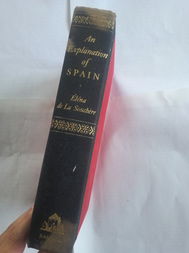 An Explanation Of Spain. Élena De La Souchere. (Usado)