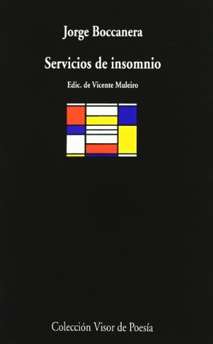 Servicios De Insomnio Antologia, De Boccanera, Jorge. Serie N/a, Vol. Volumen Unico. Editorial Visor, Tapa Blanda, Edición 1 En Español