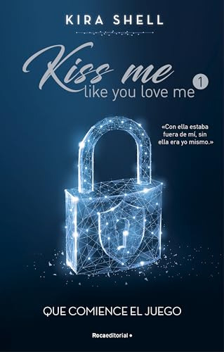 Que Comience El Juego Kiss Me Like You Love Me 1  - Shell Ki