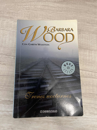 Vendo Libro Usado! Trenes Nocturnos De Barbara Wood. 